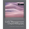 Color Management in Digital Photography - Ten Easy Steps to True Colors in Photoshop by Brad Hinkel