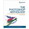 The Photoshop Anthology - 101 Web Design Tips, Tricks &amp; Techniques by Corrie Haffly