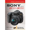 Magic Lantern Guides Sony DSLR A300/A350 by Peter K. Burian