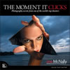 The Moment It Clicks Photography Secrets from one of the World's Top Shooters by Joe McNally