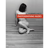 The Beginner's Guide To Photographing Nudes by Peter Bilous