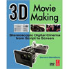 3D Movie Making Stereoscopic Digital Cinema from Script to Screen by Bernard Mendiburu