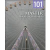 101 Quick &amp; Easy Ideas Taken From the Master Photographers