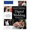 Mastering Digital Wedding Photography