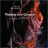 Plateaus and Canyons: Impressions of the American Southwest by Bruce Barnbaum