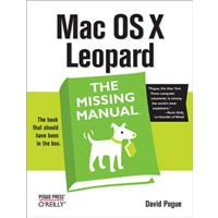 O'Reilly MediaMac OS X Leopard - The Missing Manual by David Pogue