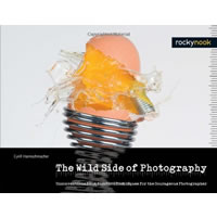 RockyNookThe Wild Side of Photography: Unconventional and Creative by Cyrill Harnischmacher