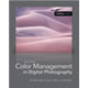 Color Management in Digital Photography - Ten Easy Steps to True Colors in Photoshop by Brad Hinkel