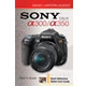 Magic Lantern Guides Sony DSLR A300/A350 by Peter K. Burian 